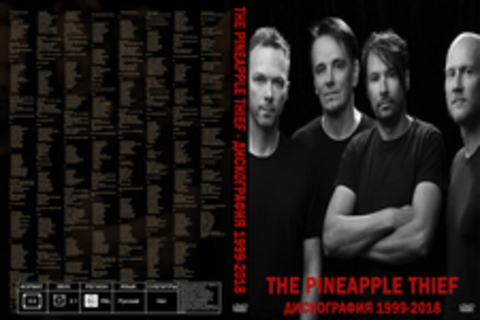 The Pineapple Thief - Дискография 1999-2018