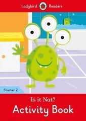 Is it Nat? Activity Book - Ladybird Readers Starter Level 2