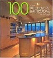 100 Great Kitchens and Bathrooms by Architects
