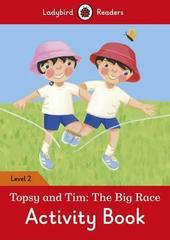 Topsy and Tim: The Big Race Activity Book - Ladybird Readers Level 2