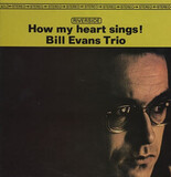 EVANS, BILL: How My Heart Sings! (Original Jazz Classics)