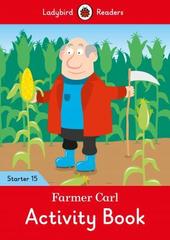 Farmer Carl Activity Book - Ladybird Readers Starter Level 15