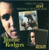 RODGERS, JIMMIE : Child Of Clay & Windmills Of Your Mind (Компакт-диск)