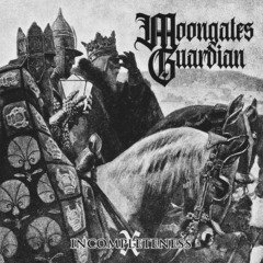 Moongates Guardian / Incompleteness X (CD)