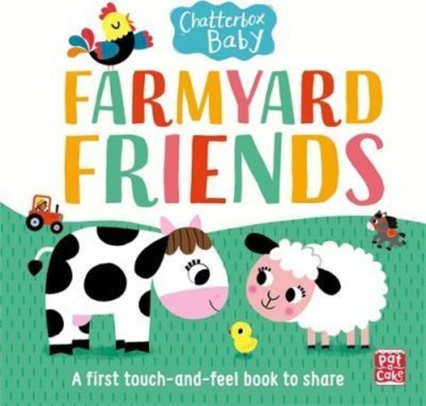 Chatterbox Baby: Farmyard Friends : A touch-and-feel board book to share