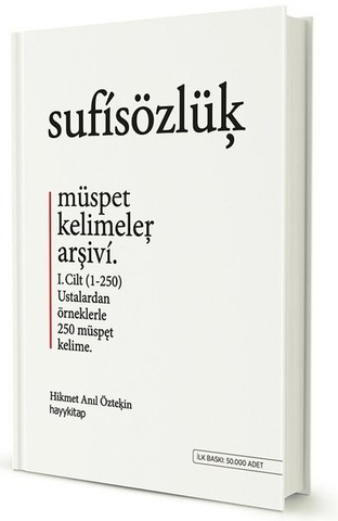 Sufi Sözlük-Müspet Kelimeler Arşivi Cilt 1