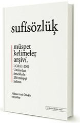 Sufi Sözlük-Müspet Kelimeler Arşivi Cilt 1