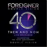 FOREIGNER: Double Vision: Then And Now