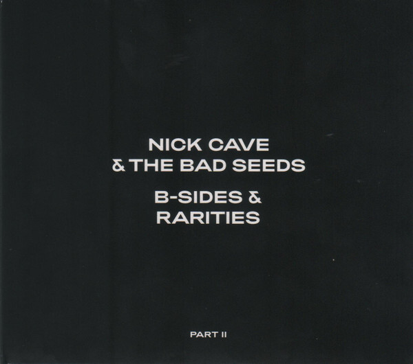 CAVE, NICK & THE BAD SEEDS: B-Sides & Rarities - Part Ii