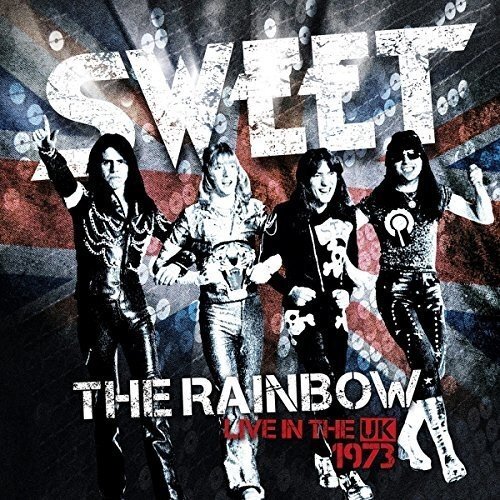 SWEET: The Rainbow (Sweet Live In The Uk) (New Extended Version)