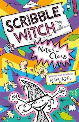 Scribble Witch: Notes in Class by Inky Willis