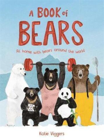 A Book of Bears : At Home with Bears Around the World