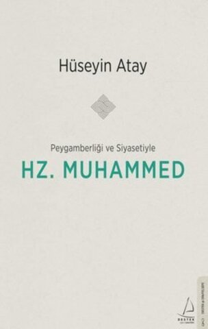 Peygamberliği ve Siyasetiyle Hz. Muhammed