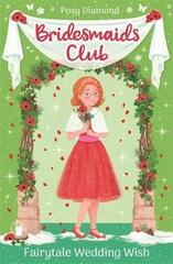 Bridesmaids Club: Fairytale Wedding Wish : Book 3