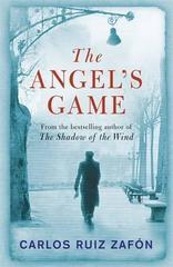 The Angel's Game : The Cemetery of Forgotten Books 2