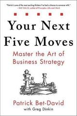 Your Next Five Moves: Master the Art of Business Strategy