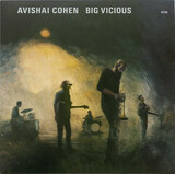 COHEN, AVISHAI: Big Vicious