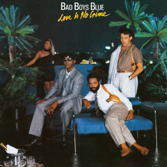 Bad Boys Blue / Love Is No Crime (LP)