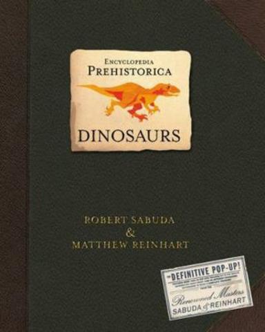 Encyclopedia Prehistorica Dinosaurs : The Definitive Pop-Up