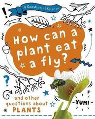 A Question of Science: How can a plant eat a fly?