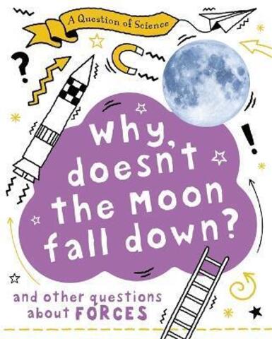 A Question of Science: Why Doesn't the Moon Fall Down?