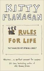 488 Rules for Life : The Thankless Art of Being Correct