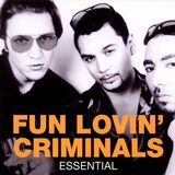FUN LOVIN CRIMINALS: Essential (Компакт-диск)