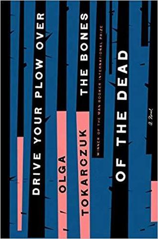 Drive Your Plow Over the Bones of the Dead : A Novel