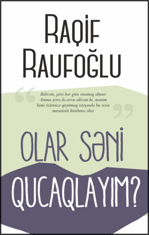 Olar səni qucaqlayım?