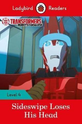 Transformers: Sideswipe Loses His Head - Ladybird Readers Level 4