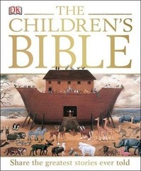 The Children's Bible : Share the Greatest Stories Ever Told