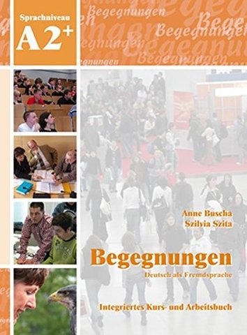 Begegnungen: Kurs- Und Arbeitsbuch A2+