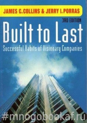 Built to Last: Successful Habits of Visionary Companies