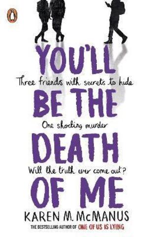 You'll Be the Death of Me : Karen M. McManus