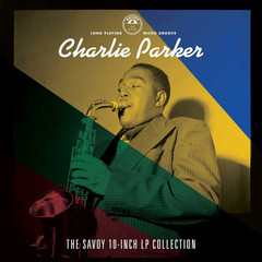 Charlie Parker / The Savoy 10-Inch LP Collection (CD)