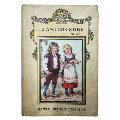 Андерсен Х.Г. Иб и Христиночка и другие сказки / Andersen H.C. Ib and Christine and...[1900-е]