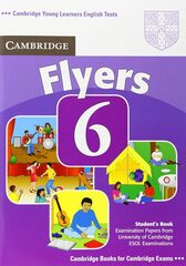 Cambridge Young Learners English Tests 6 Flyers Student's Book: Examination Papers from University of Cambridge ESOL Examinations 1st Edition