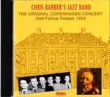 CHRIS BARBER JAZZ BAND: The Original Copenhagen Concert Odd Fell (Компакт-диск)