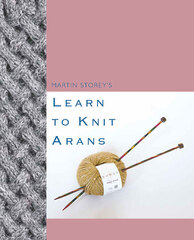 Книга Rowan "Learn to Knit Arans", дизайнер Martin Storey