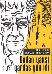 Ondan yaxşı qardaş yox idi