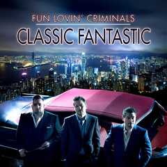 Fun Lovin' Criminals / Classic Fantastic (RU)(CD)