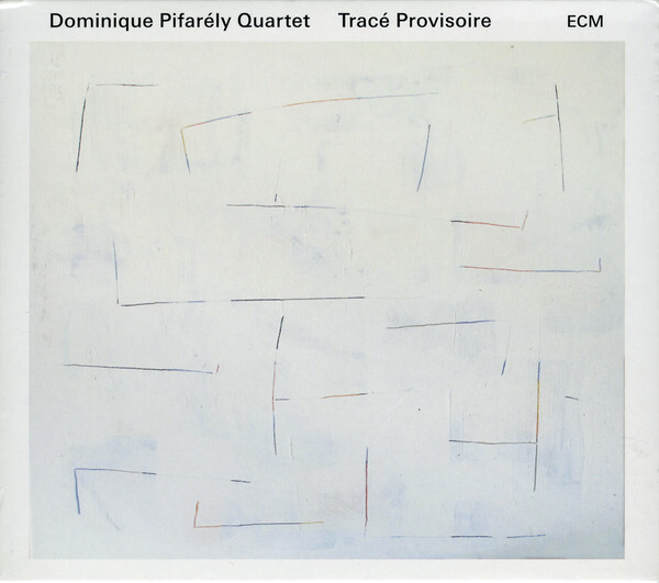 Dominique Pifarely Quartet: Trace Provisoire