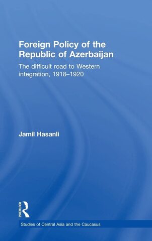 Foreign Policy of the Republic of Azerbaijan: The Difficult Road