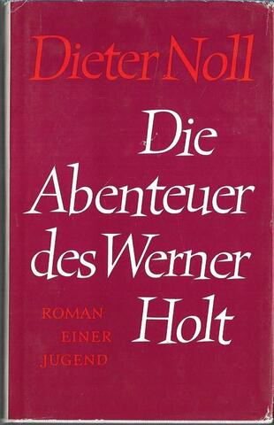 Die Abenteuer des Werner Holt. Roman einer Heimkehr