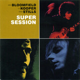 BLOOMFIELD; KOOPER; STILLS: Super Session