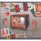 MESSER FUR FRAU MULLER /НОЖ ДЛЯ ФРАУ МЮЛЛЕР: Алло, Супермен! (1999/2022) CD (Компакт-диск)