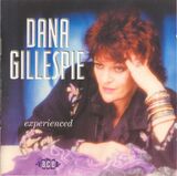 GILLESPIE, DANA : Experienced (Компакт-диск)