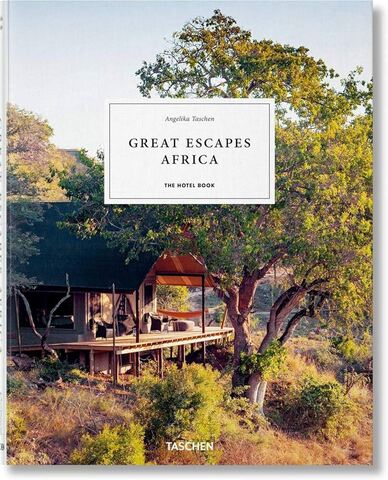 Great Escapes Africa: The Hotel Book