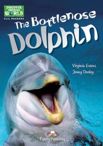 The Bottlenose Dolphin. А1/А2 (5-7 класс) Книга для чтения с доступом к интерактивному приложению