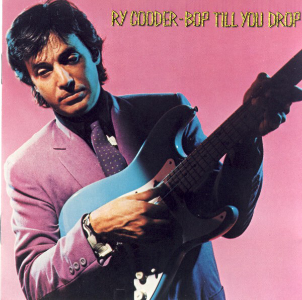 COODER, RY: Bop Till You Drop